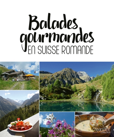 Balades gourmandes en Suisse romande