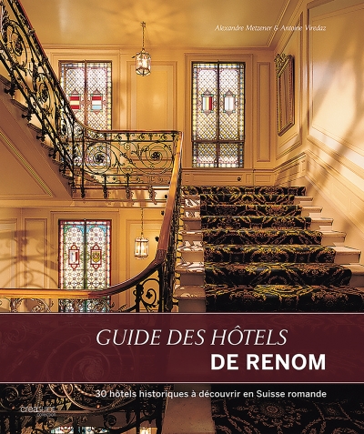 Guide des hôtels de renom en Suisse romande