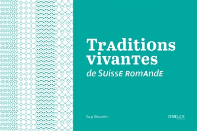 Traditions vivantes de Suisse romande