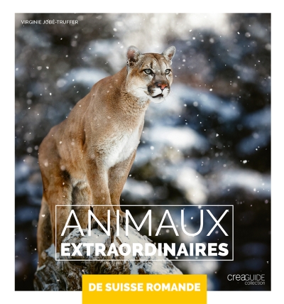 Animaux extraordinaires de Suisse romande Beau Livre - 276 pages