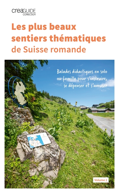 Les plus beaux sentiers thématiques de Suisse romande Vol. 2